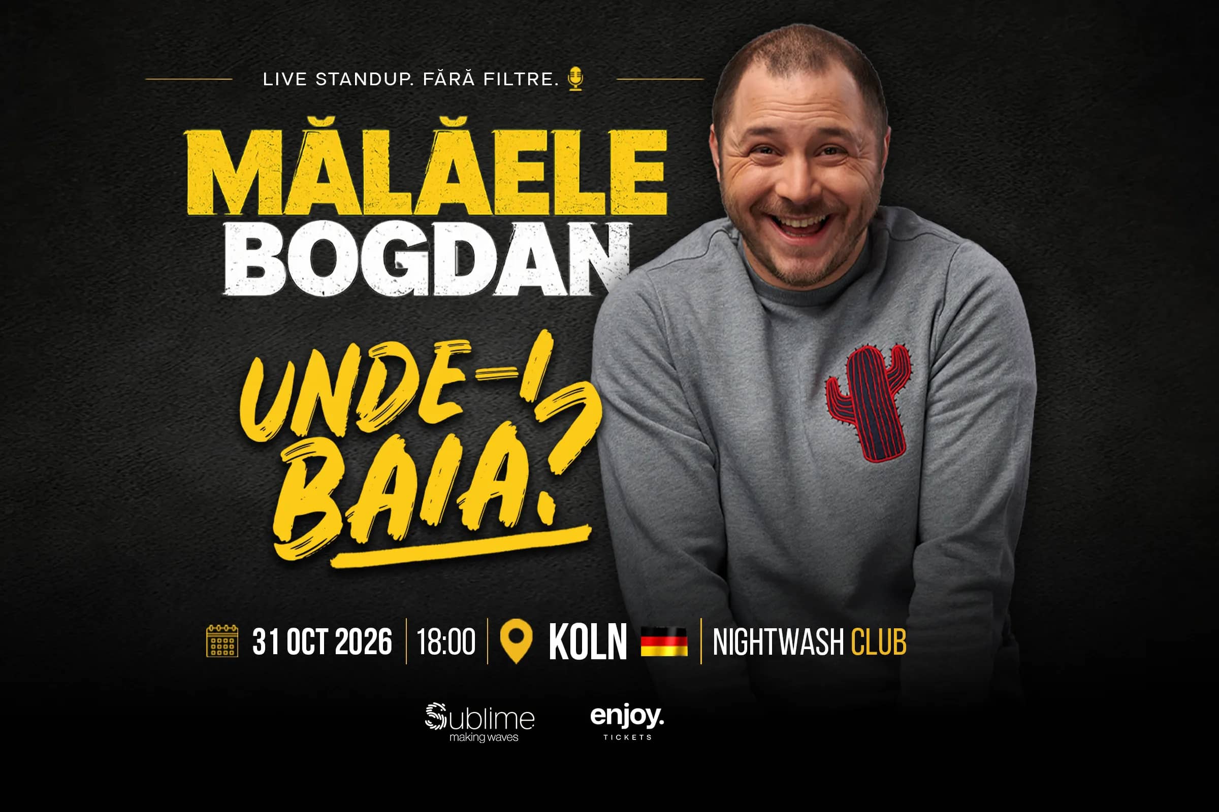 Bogdan Mălăele, Unde-i baia?, 31 October 2026, 18:00, Nightwash Club, Cologne